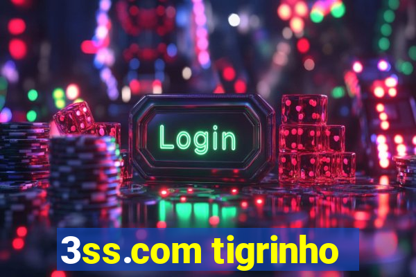 3ss.com tigrinho